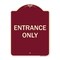 Signmission Designer Series Sign-Entrance Only, Burgungy Heavy-Gauge Aluminum, 24" x 18", BU-1824-9847 A-DES-BU-1824-9847 - alternate 1